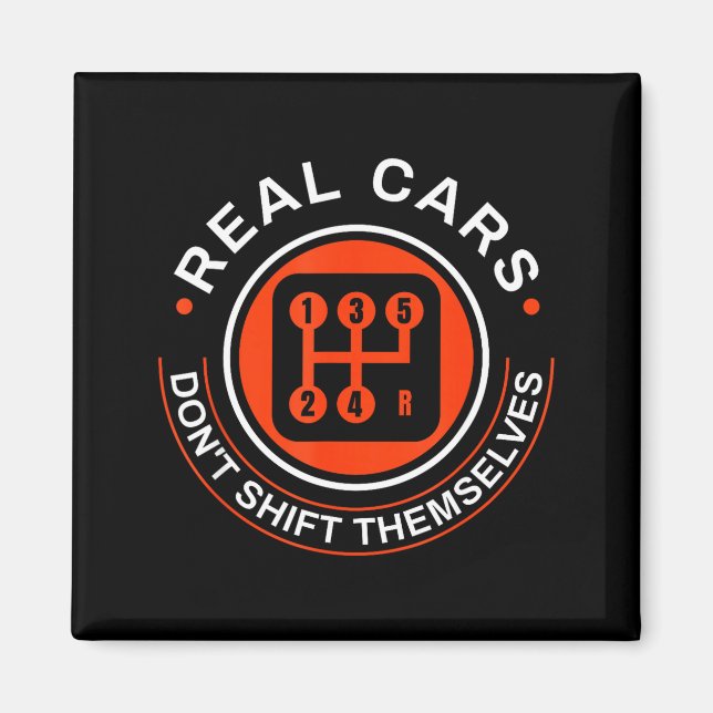 Real Don't Shift Themselves - Manual Transmission  Magnet (Front)