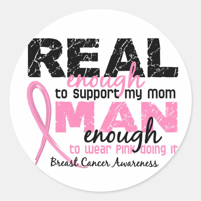 Real Enough Man Enough Mum 2 Breast Cancer Classic Round Sticker (Front)
