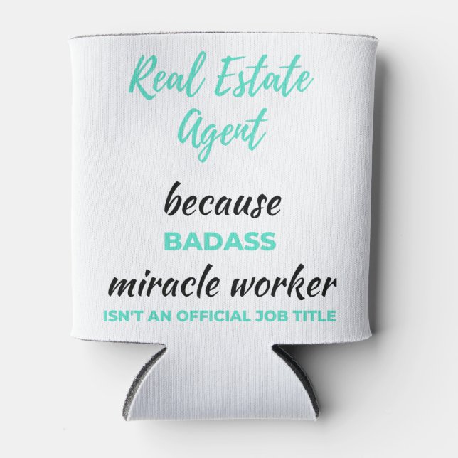 Real Estate Agent Because Badass Miracle Worker 2 Can Cooler (Front)