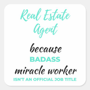 Real Estate Agent Because Badass Miracle Worker 2 Square Sticker