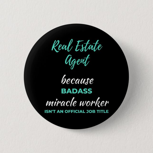 Real Estate Agent Because Badass Miracle Worker 6 Cm Round Badge (Front)