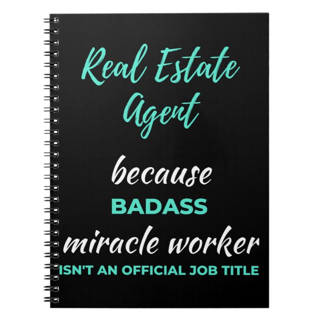 Real Estate Agent Because Badass Miracle Worker Notebook (Front)