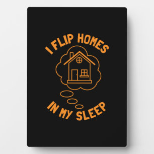 Real Estate Agent Flip Homes In Sleep Plaque