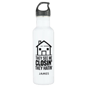 Real Estate Agent They See Me Closing Gag 710 Ml Water Bottle