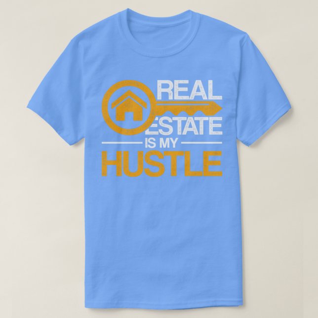 Real Estate Is My Hustle Funny Real Estate Agent T-Shirt (Design Front)