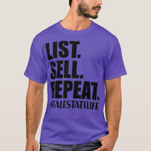Real Estate Life List Sell Repeat T-Shirt