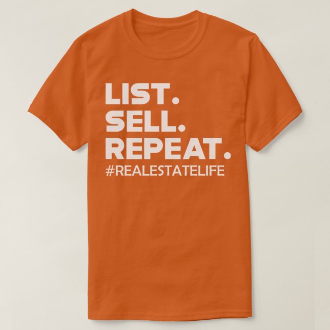 Real Estate List Sell Repeat w T-Shirt (Design Front)