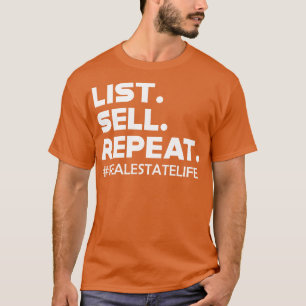 Real Estate List Sell Repeat w T-Shirt