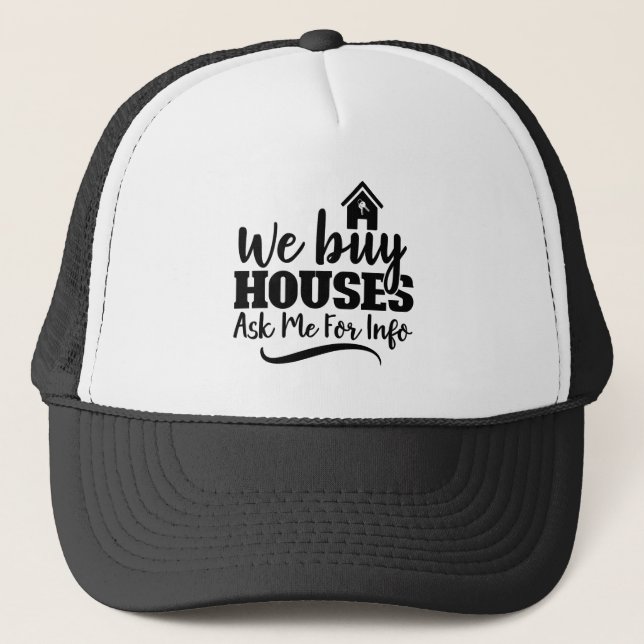Real Estate Property We Buy Houses Trucker Hat (Front)