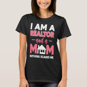Real Estate Women Im A Realtor And A Mum Nothing S T-Shirt