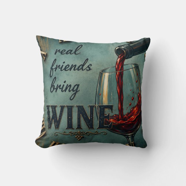 Real Friends Bring Wine Bar Decor Cushion (Front)