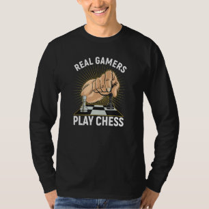 Real Gamers Play Chess Chess Player Chess Tourname T-Shirt