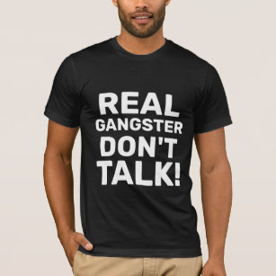 REAL GANGSTER  T-Shirt