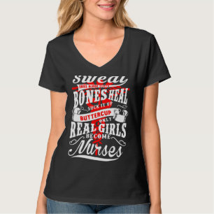 Real Girl Become Nurse Sweat Dries Blood Clots Bo T-Shirt