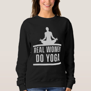 Real Girl Do Yoga Meditation Meditate Spirituality Sweatshirt