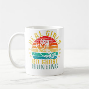 Real Girls Go Ghost Hunting Funny Coffee Mug