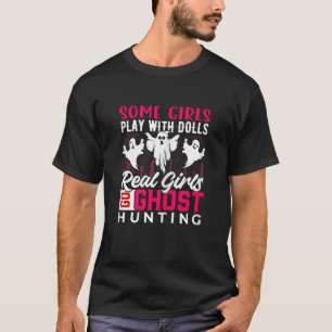 Real Girls Go Ghost Hunting Funny Halloween T-Shirt