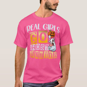 Real Girls Go Ghost Hunting Ghost Hunter Ghost Hun T-Shirt