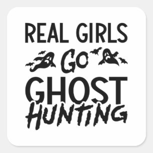 Real Girls Go Ghost Hunting Ghost Hunter Spooky Square Sticker