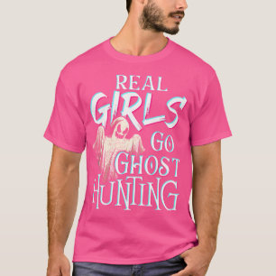 Real Girls Go Ghost Hunting Paranormal Halloween A T-Shirt