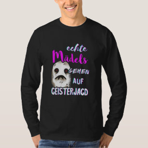Real Girls Go On Ghost Hunting Ghost Hunter Ghost T-Shirt