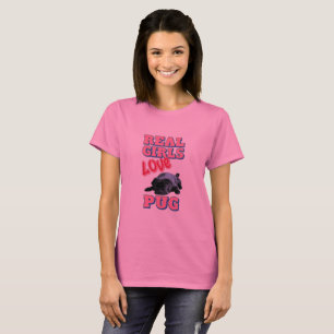 Real girls love Pug T-Shirt