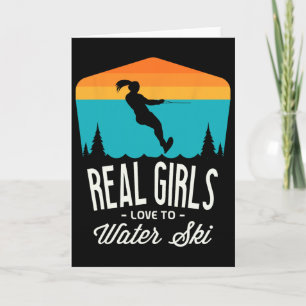 Real Girls Love To Water Ski Water Skiier Funny Wa Card