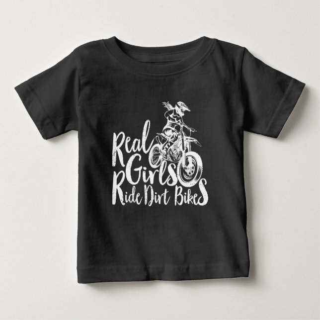 Real Girls Ride Dirt Bikes Funny Gift for Girl Baby T-Shirt (Front)