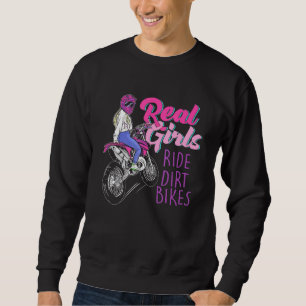 Real Girls Ride Dirt Bikes Motocross Motorcycle Wo Sweatshirt
