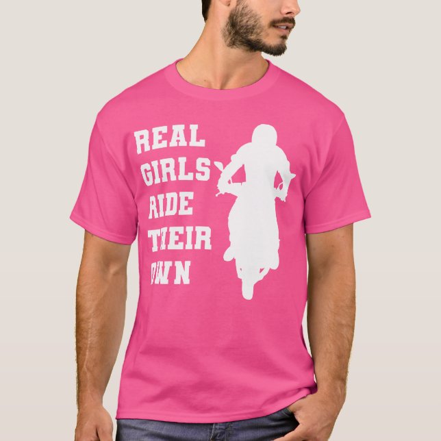 Real Girls Ride Their Own Motorbikes T-Shirt (Front)