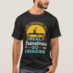 Real Grandmas Go Kayaking Kayak Yak Women T-Shirt