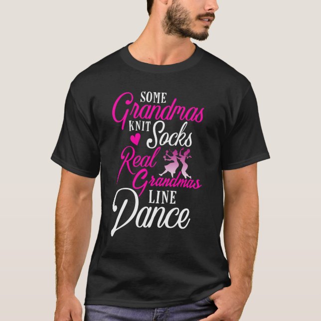 Real Grandmas Line Dance Country Dancing T-Shirt (Front)