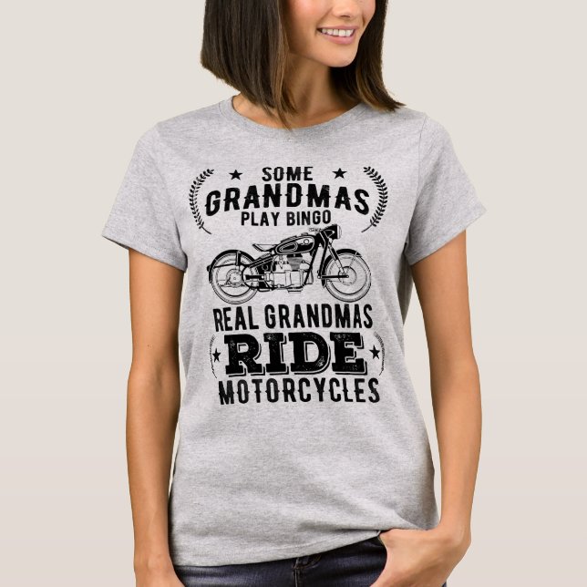 Real Grandmas Ride Motorcycles T-Shirt (Front)