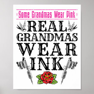 Real Grandmas Wear Ink Tattoo Tattooed Grandmother Poster