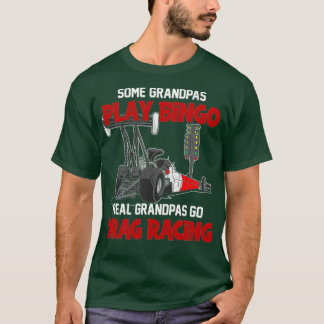 Real Grandpas Go Drag Racing Grand Fathers T-Shirt