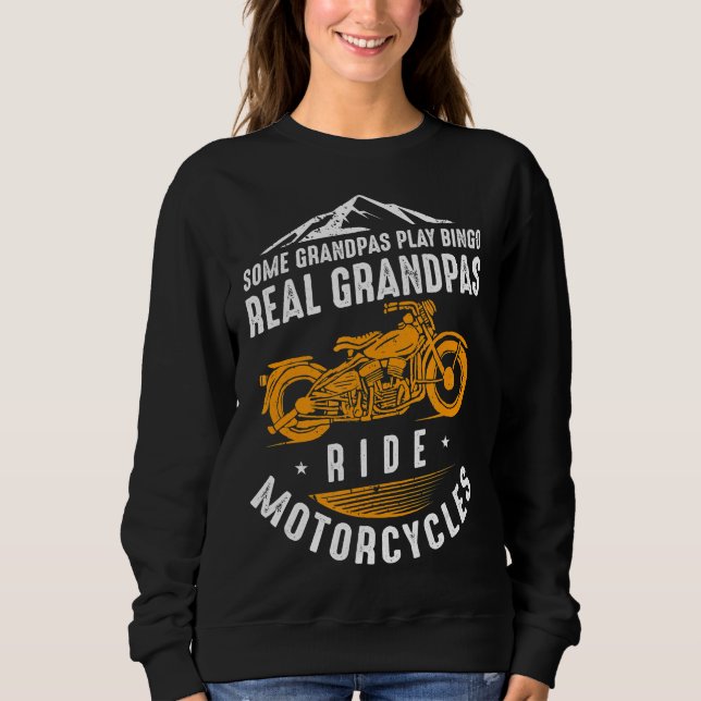 Real Grandpas Ride Motorcycles Gift For Bikers Sweatshirt (Front)
