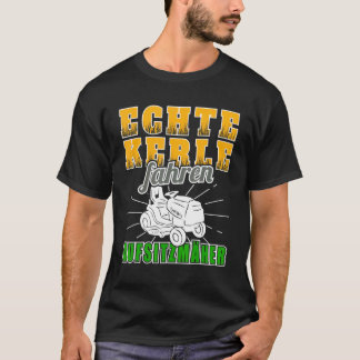 Real Guys Ride On Mower Lawn Mower T-Shirt