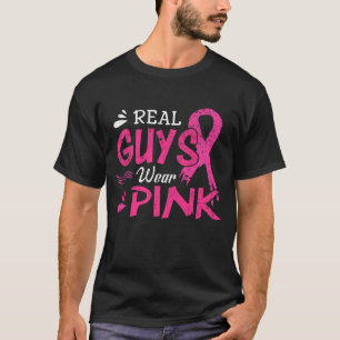 Real Guys Wear Pink Breast Cancer Awareness T-Shirt
