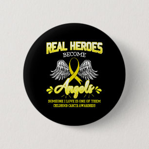 Real Heroes Become Angels Childhood Cancer Awarene 6 Cm Round Badge