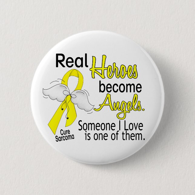 Real Heroes Become Angels Sarcoma 6 Cm Round Badge (Front)