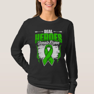 Real Heroes Donate Organ  Kidney Transplant Donate T-Shirt