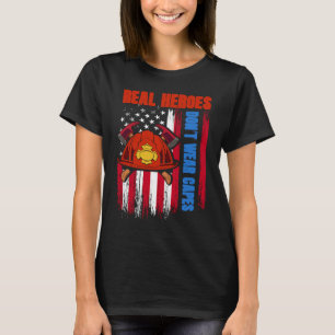 Real Heroes Don't Wear Capes US Flag Firefighter F T-Shirt
