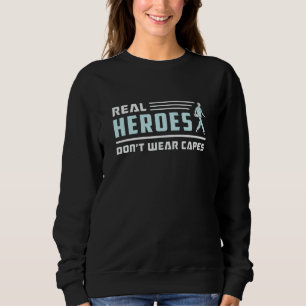 Real Heroes Paramedic Ambulance EMS EMT Funny Sweatshirt