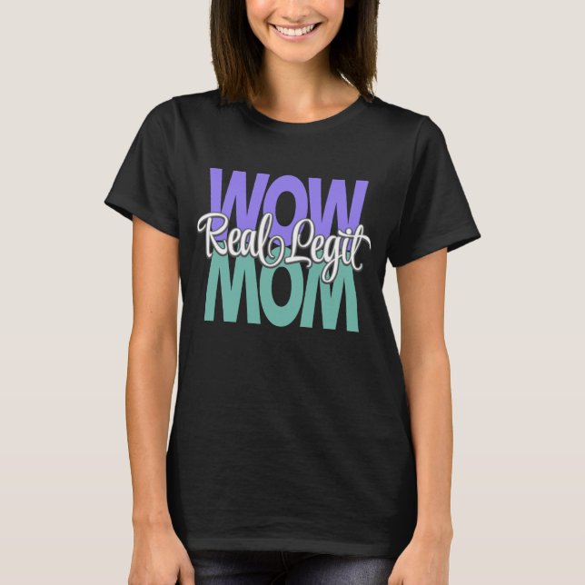 Real Legit Wow Mum Print (Purple, Teal, & White) T-Shirt (Front)