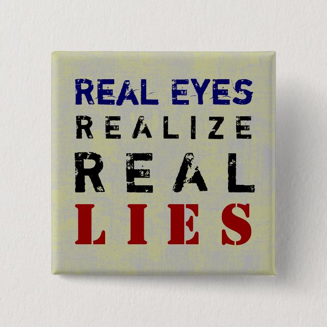 REAL LIES ~ Button Truism (Front)
