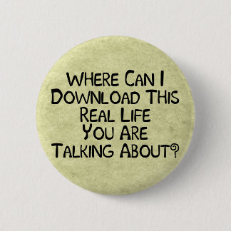 Real Life 6 Cm Round Badge