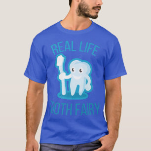 Real Life Tooth Fairy T-Shirt