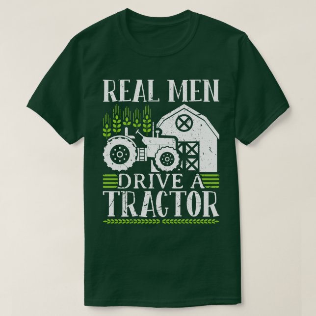Real Man Drive A Tractor T-Shirt (Design Front)