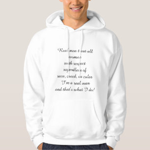 Real Man Hoodie  to show respect for women