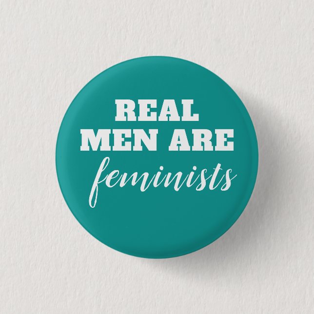 Real Men Are Feminists 3 Cm Round Badge (Front)